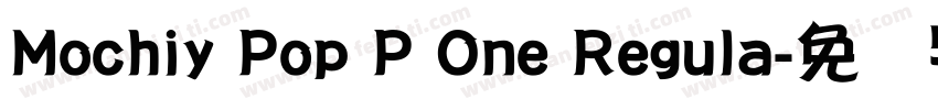 Mochiy Pop P One Regula字体转换